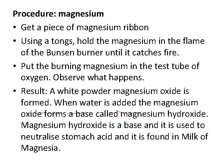 Procedure: magnesium • Get a piece of magnesium ribbon • Using a tongs, hold Procedure: magnesium • Get a piece of magnesium ribbon • Using a tongs, hold