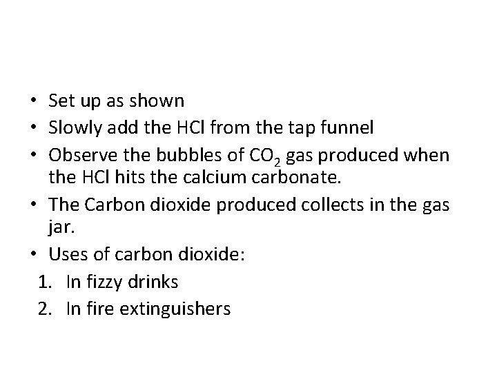 • Set up as shown • Slowly add the HCl from the tap • Set up as shown • Slowly add the HCl from the tap