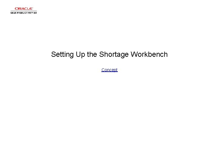 Setting Up the Shortage Workbench Concept 