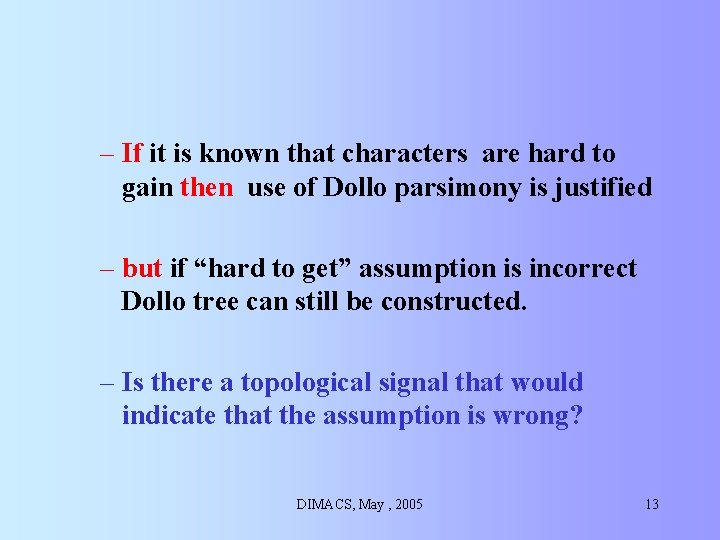 – If it is known that characters are hard to gain then use of – If it is known that characters are hard to gain then use of