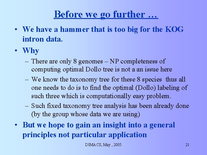 Before we go further … • We have a hammer that is too big Before we go further … • We have a hammer that is too big