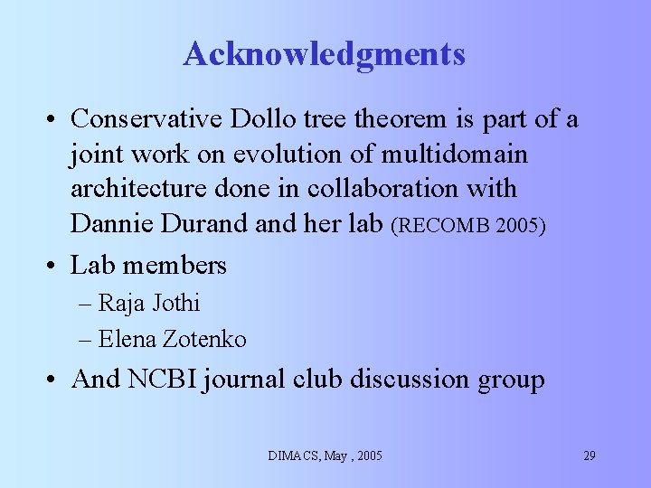 Acknowledgments • Conservative Dollo tree theorem is part of a joint work on evolution Acknowledgments • Conservative Dollo tree theorem is part of a joint work on evolution