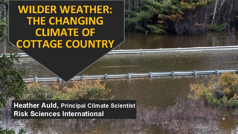 WILDER WEATHER THE CHANGING CLIMATE OF COTTAGE COUNTRY