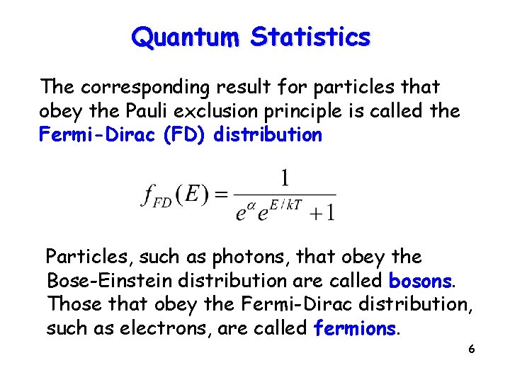 Quantum Statistics The corresponding result for particles that obey the Pauli exclusion principle is