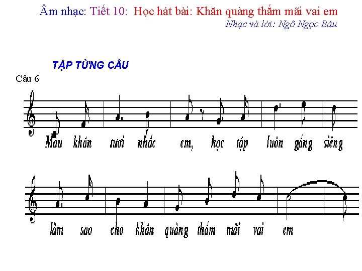  m nhạc: Tiết 10: Học hát bài: Khăn quàng thắm mãi vai em