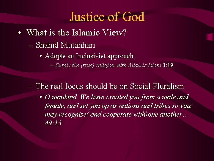 Justice of God • What is the Islamic View? – Shahid Mutahhari • Adopts