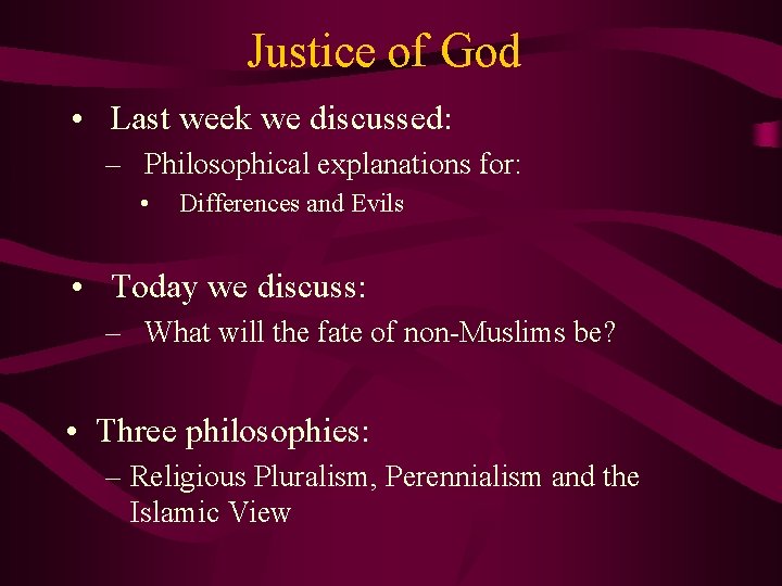 Justice of God • Last week we discussed: – Philosophical explanations for: • Differences