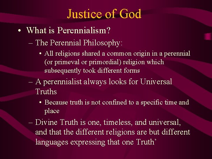 Justice of God • What is Perennialism? – The Perennial Philosophy: • All religions