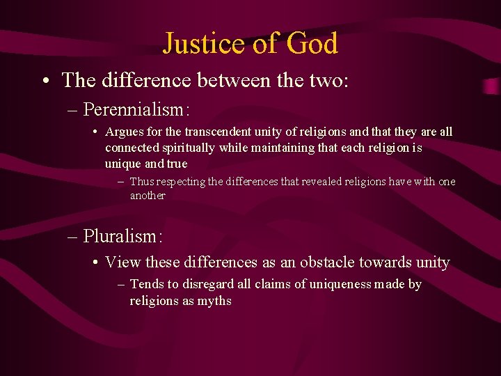 Justice of God • The difference between the two: – Perennialism: • Argues for