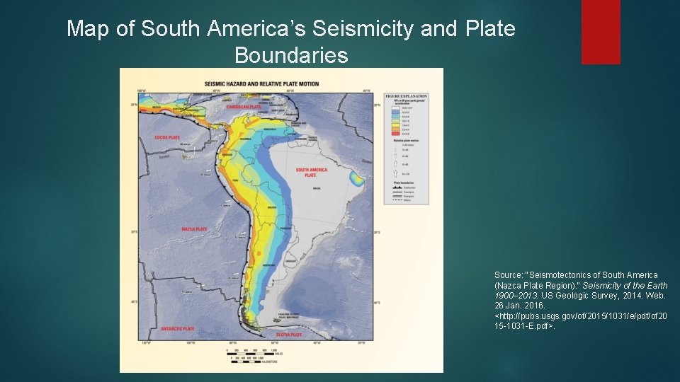 Map of South America’s Seismicity and Plate Boundaries Source: "Seismotectonics of South America (Nazca