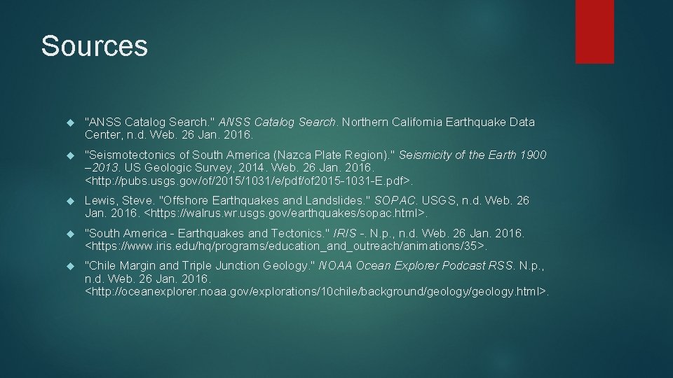 Sources "ANSS Catalog Search. " ANSS Catalog Search. Northern California Earthquake Data Center, n.