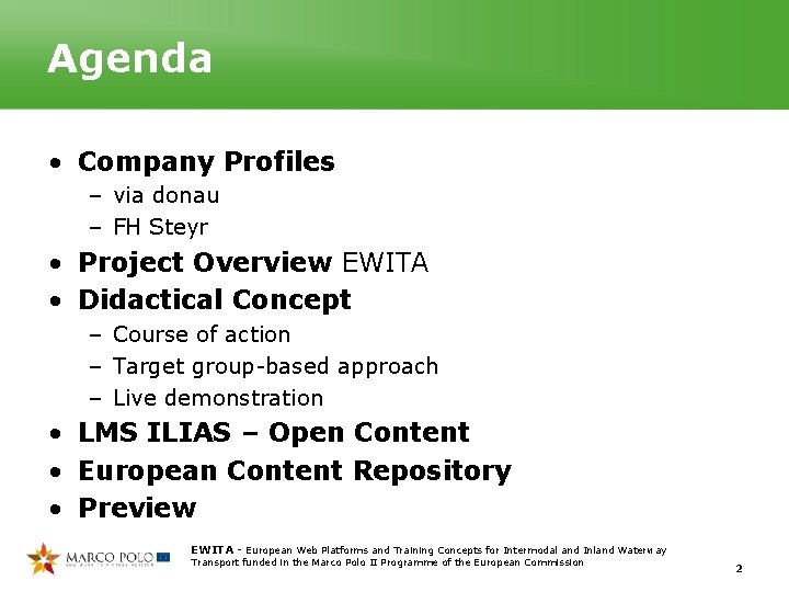 Agenda • Company Profiles – via donau – FH Steyr • Project Overview EWITA Agenda • Company Profiles – via donau – FH Steyr • Project Overview EWITA