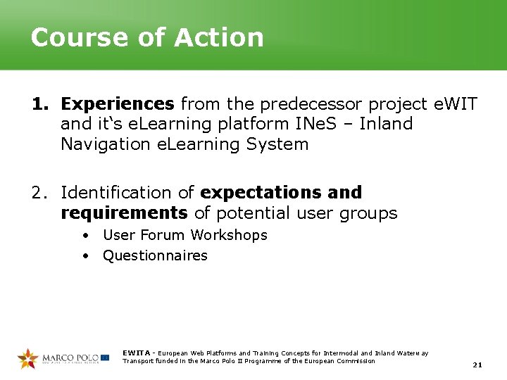 Course of Action 1. Experiences from the predecessor project e. WIT and it‘s e. Course of Action 1. Experiences from the predecessor project e. WIT and it‘s e.