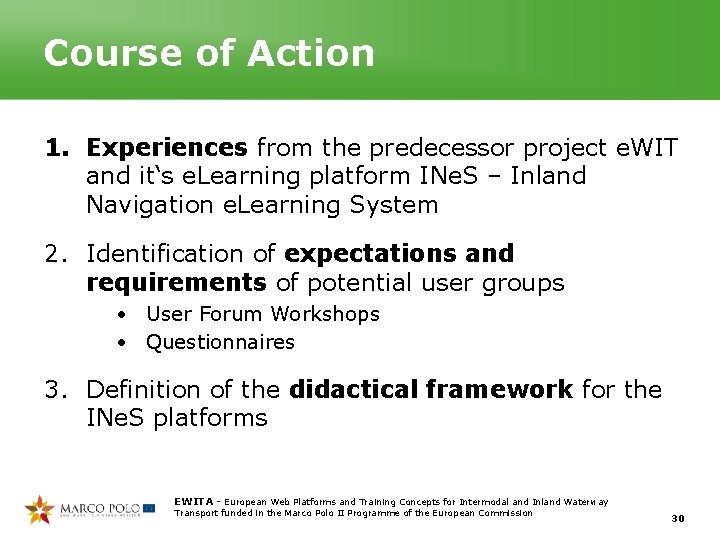Course of Action 1. Experiences from the predecessor project e. WIT and it‘s e. Course of Action 1. Experiences from the predecessor project e. WIT and it‘s e.