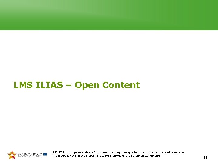 LMS ILIAS – Open Content EWITA - European Web Platforms and Training Concepts for LMS ILIAS – Open Content EWITA - European Web Platforms and Training Concepts for