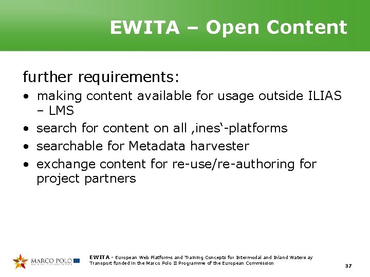 EWITA – Open Content further requirements: • making content available for usage outside ILIAS EWITA – Open Content further requirements: • making content available for usage outside ILIAS