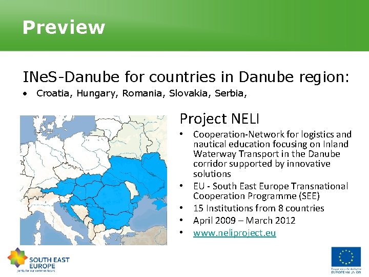 Preview INe. S-Danube for countries in Danube region: • Croatia, Hungary, Romania, Slovakia, Serbia, Preview INe. S-Danube for countries in Danube region: • Croatia, Hungary, Romania, Slovakia, Serbia,