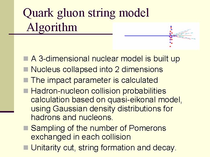Quark gluon string model Algorithm A 3 -dimensional nuclear model is built up Nucleus