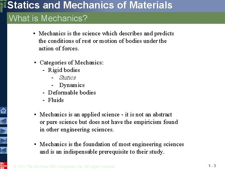 First Edition Statics and Mechanics of Materials What is Mechanics? • Mechanics is the First Edition Statics and Mechanics of Materials What is Mechanics? • Mechanics is the