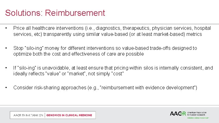 Solutions: Reimbursement • Price all healthcare interventions (i. e. , diagnostics, therapeutics, physician services,