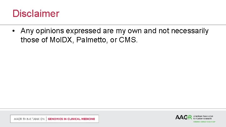 Disclaimer • Any opinions expressed are my own and not necessarily those of Mol.