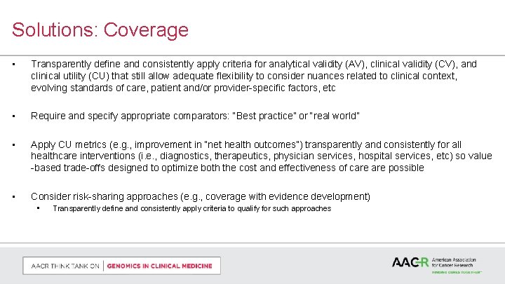 Solutions: Coverage • Transparently define and consistently apply criteria for analytical validity (AV), clinical