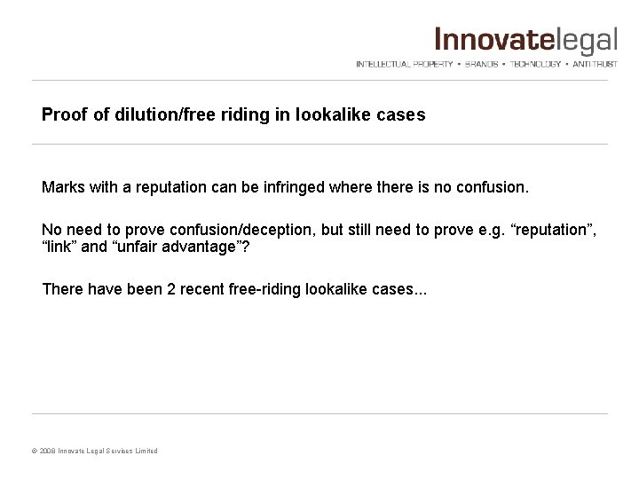 Proof of dilution/free riding in lookalike cases Marks with a reputation can be infringed