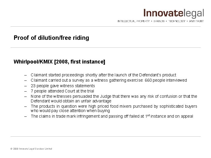 Proof of dilution/free riding Whirlpool/KMIX [2008, first instance] – – – – Claimant started