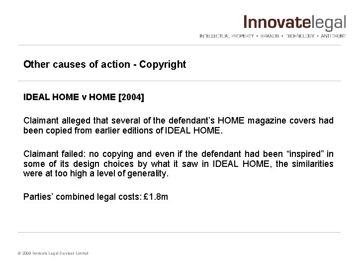 Other causes of action - Copyright IDEAL HOME v HOME [2004] Claimant alleged that