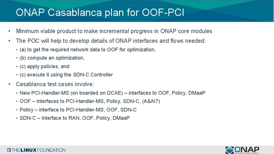ONAP Casablanca plan for OOF-PCI • Minimum viable product to make incremental progress in