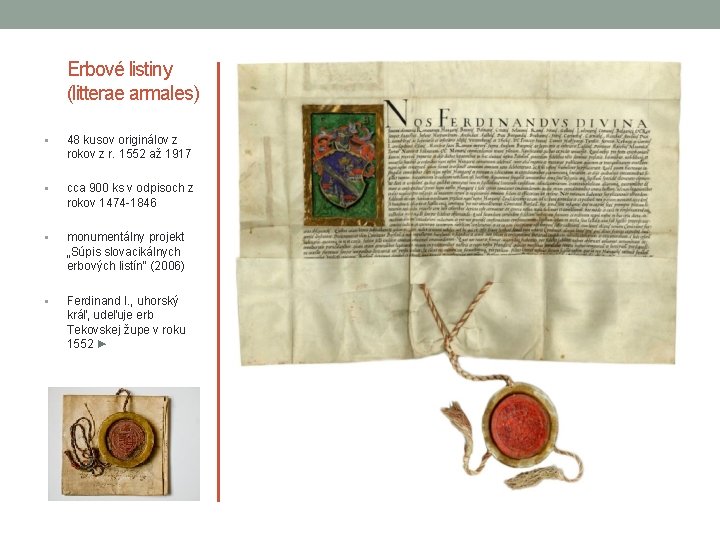Erbové listiny (litterae armales) § 48 kusov originálov z rokov z r. 1552 až Erbové listiny (litterae armales) § 48 kusov originálov z rokov z r. 1552 až