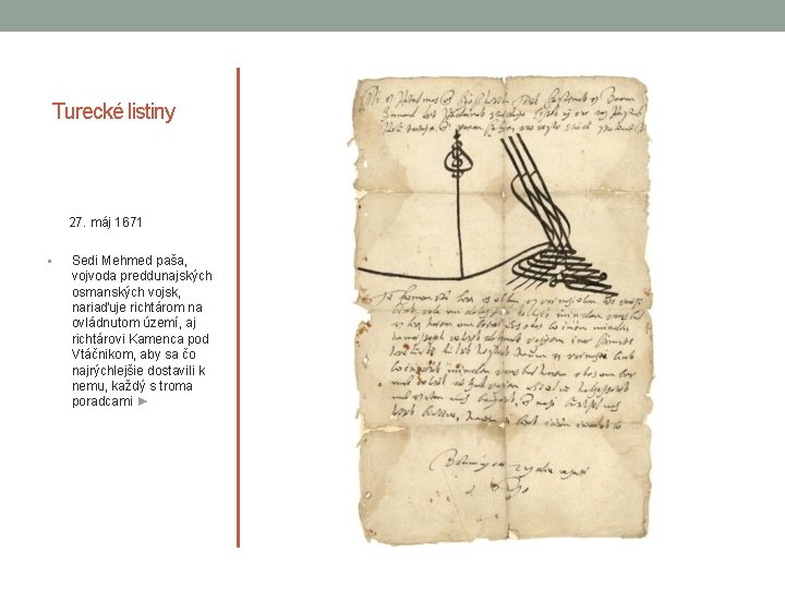 Turecké listiny 27. máj 1671 § Sedi Mehmed paša, vojvoda preddunajských osmanských vojsk, Turecké listiny 27. máj 1671 § Sedi Mehmed paša, vojvoda preddunajských osmanských vojsk,