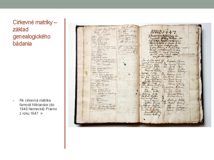 Cirkevné matriky – základ genealogického bádania § Rk cirkevná matrika farnosti Nitrianske (do 1948 Cirkevné matriky – základ genealogického bádania § Rk cirkevná matrika farnosti Nitrianske (do 1948