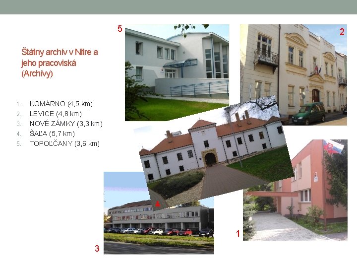 5 2 Štátny archív v Nitre a jeho pracoviská (Archívy) 1. 2. 3. 4. 5 2 Štátny archív v Nitre a jeho pracoviská (Archívy) 1. 2. 3. 4.