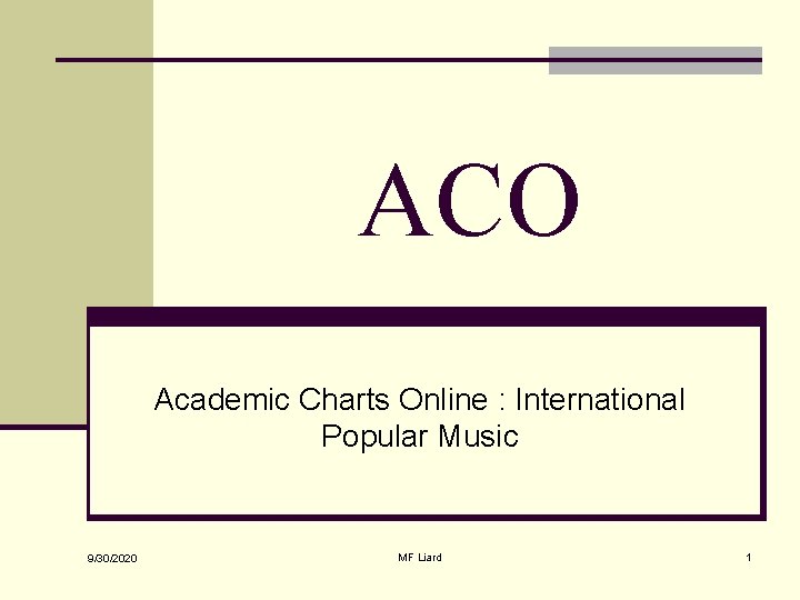 ACO Academic Charts Online : International Popular Music 9/30/2020 MF Liard 1 