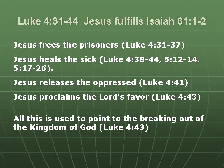 Luke 4: 31 -44 Jesus fulfills Isaiah 61: 1 -2 Jesus frees the prisoners