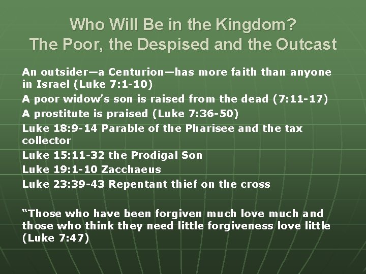 Who Will Be in the Kingdom? The Poor, the Despised and the Outcast An