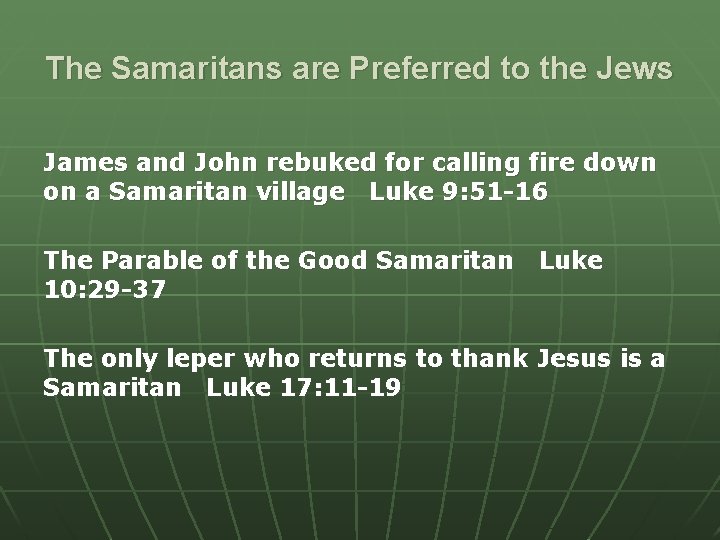 The Samaritans are Preferred to the Jews James and John rebuked for calling fire