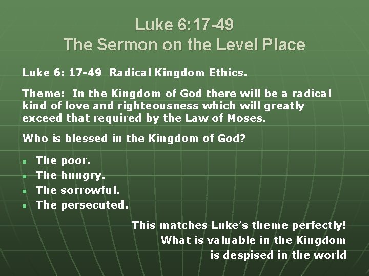 Luke 6: 17 -49 The Sermon on the Level Place Luke 6: 17 -49