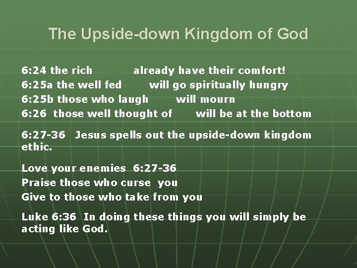 The Upside-down Kingdom of God 6: 24 the rich already have their comfort! 6: