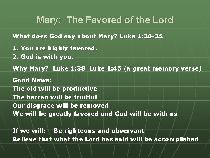 Mary: The Favored of the Lord What does God say about Mary? Luke 1: