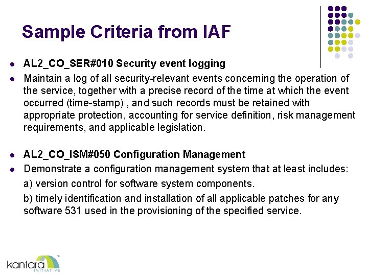 Sample Criteria from IAF l l AL 2_CO_SER#010 Security event logging Maintain a log Sample Criteria from IAF l l AL 2_CO_SER#010 Security event logging Maintain a log