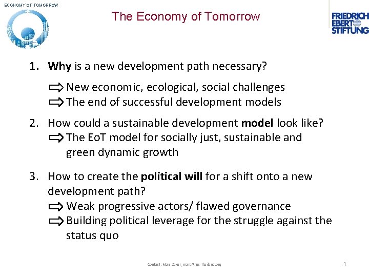 ECONOMY OF TOMORROW The Economy of Tomorrow 1. Why is a new development path