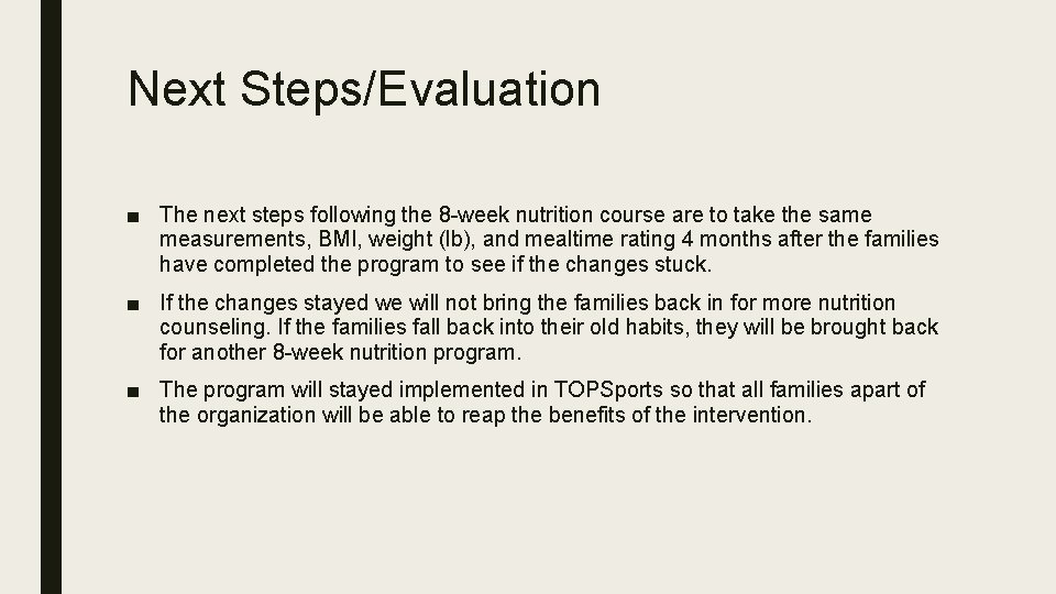 Next Steps/Evaluation ■ The next steps following the 8 -week nutrition course are to Next Steps/Evaluation ■ The next steps following the 8 -week nutrition course are to
