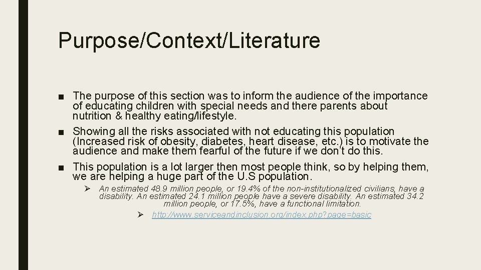 Purpose/Context/Literature ■ The purpose of this section was to inform the audience of the Purpose/Context/Literature ■ The purpose of this section was to inform the audience of the