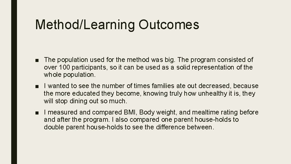 Method/Learning Outcomes ■ The population used for the method was big. The program consisted Method/Learning Outcomes ■ The population used for the method was big. The program consisted