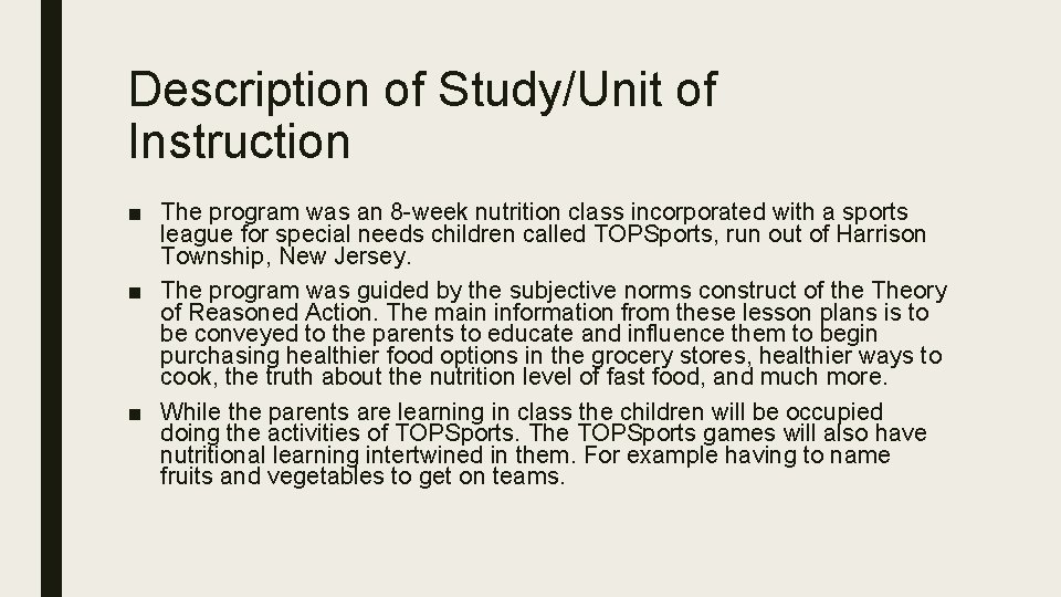 Description of Study/Unit of Instruction ■ The program was an 8 -week nutrition class Description of Study/Unit of Instruction ■ The program was an 8 -week nutrition class