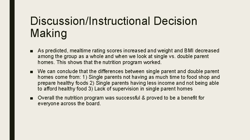 Discussion/Instructional Decision Making ■ As predicted, mealtime rating scores increased and weight and BMI Discussion/Instructional Decision Making ■ As predicted, mealtime rating scores increased and weight and BMI