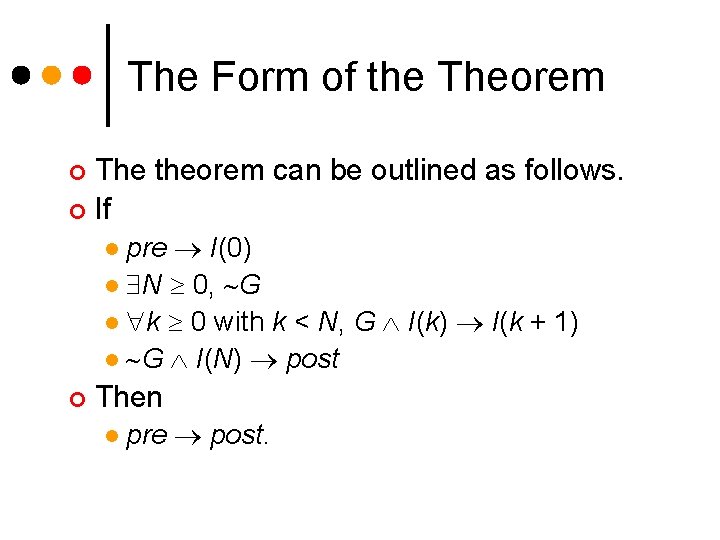 The Form of the Theorem The theorem can be outlined as follows. ¢ If The Form of the Theorem The theorem can be outlined as follows. ¢ If