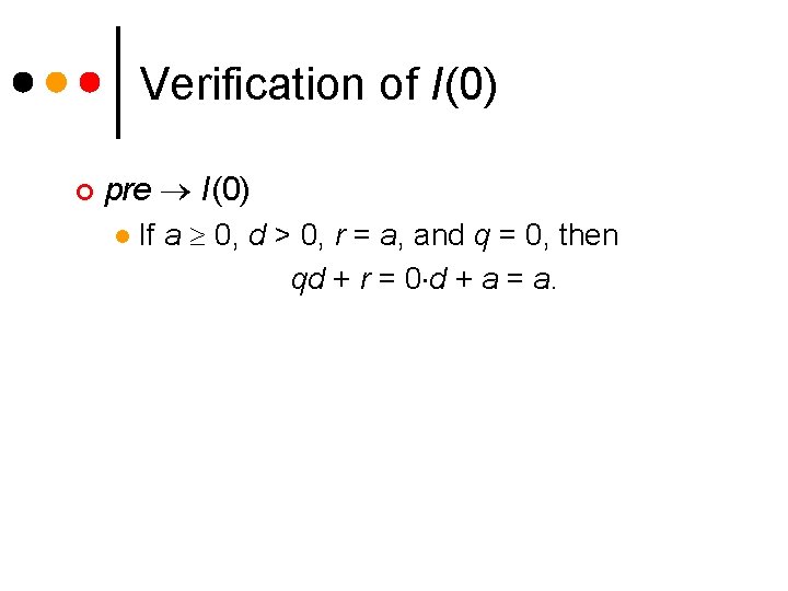 Verification of I(0) ¢ pre I(0) l If a 0, d > 0, r Verification of I(0) ¢ pre I(0) l If a 0, d > 0, r
